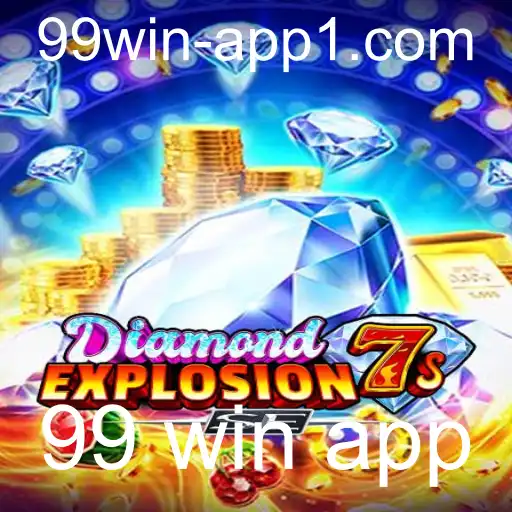 Explore o Empolgante Mundo de DiamondExplosion7sSE e o Fenômeno 99 Win App