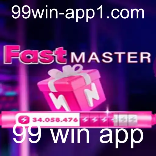 Descubra o Mundo Empolgante de FastMaster e a Revolução do 99 Win App