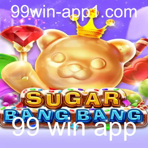 Descubra SUGARBANGBANG: O Fenômeno do Mundo dos Jogos e a 99 Win App