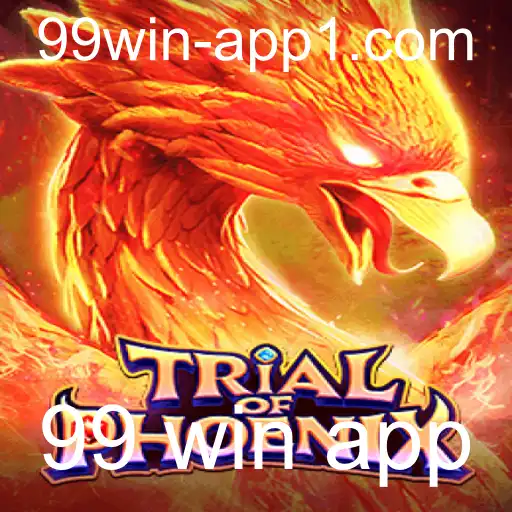 Descubra as Aventuras e Estratégias do Jogo TrialofPhoenix com o 99 Win App